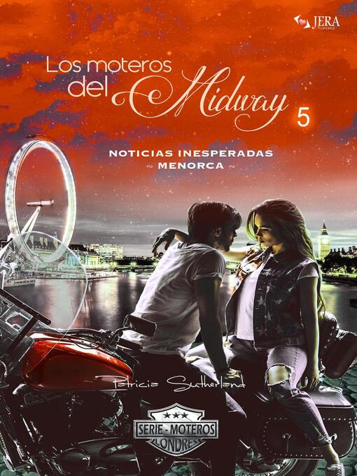 Title details for Los moteros del MidWay, 5. Noticias inesperadas. Menorca. by Patricia Sutherland - Available